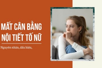 12 dấu hiệu nhận biết mất cân bằng nội tiết tố nữ, chị em không nên bỏ qua