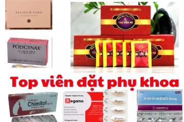 TOP  VIÊN ĐẶT PHỤ KHOA ÂM ĐẠO bán chạy và tốt nhất thị trường 
